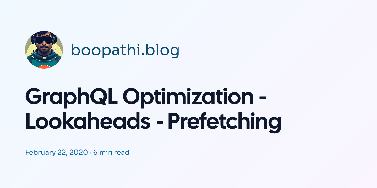GraphQL Optimization - Lookaheads - Prefetching | An infatuation for ...